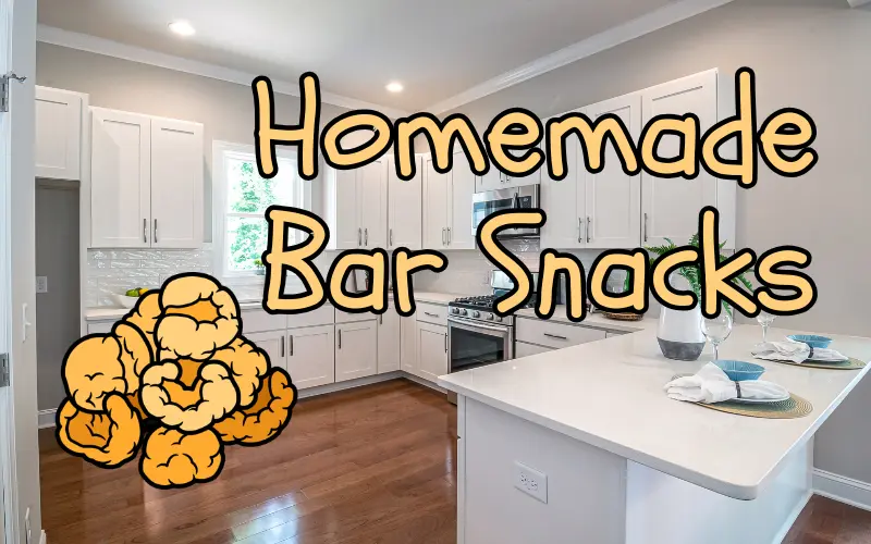 homemade bar snacks